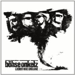 Böhse Onkelz : Lieder wie Orkane